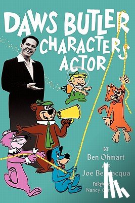 Ohmart, Ben, Bevilaqua, Joe - Daws Butler - Characters Actor