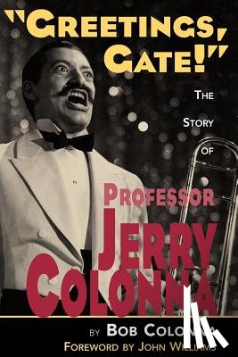 Colonna, Bob, Ph.D., D.D., C.A.S. - The Story of Professor Jerry Colonna