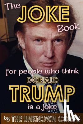 Comic, The Unknown - The Joke Book for People Who Think Donald Trump Is a Joke