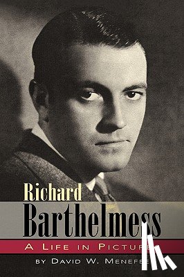 Menefee, David W - Richard Barthelmess - A Life in Pictures