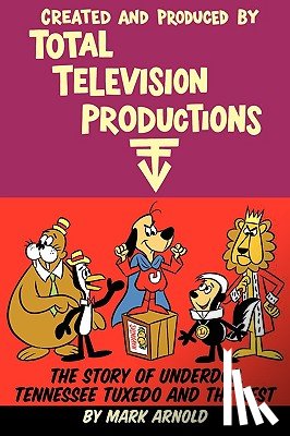 Arnold, Mark - Created and Produced by Total Television Productions
