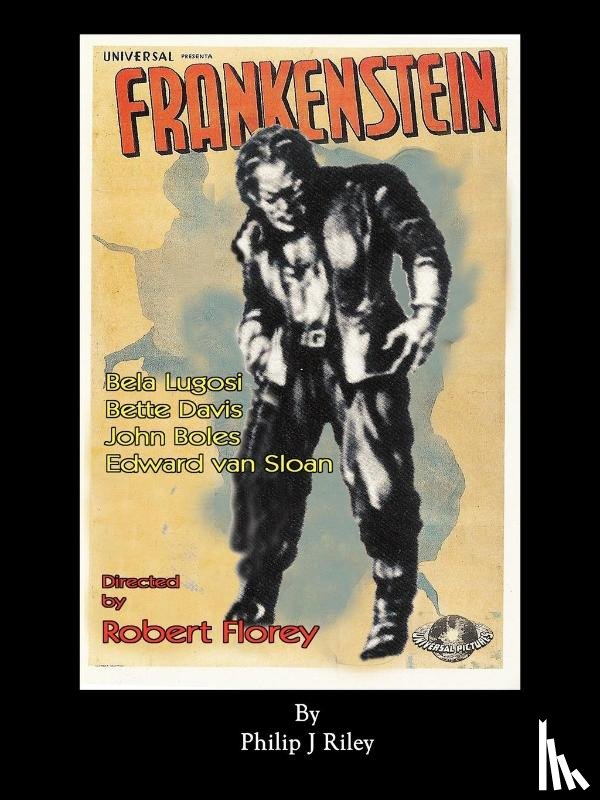 Riley, Philip J - Robert Florey's Frankenstein Starring Bela Lugosi