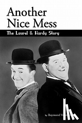 Valinoti, Jr Raymond - Another Nice Mess - The Laurel & Hardy Story