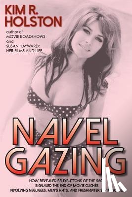 Holston, Kim R - Navel Gazing