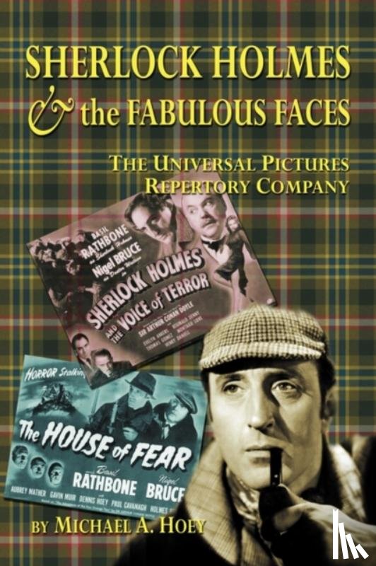 Hoey, Michael A - Sherlock Holmes & the Fabulousfaces - The Universal Pictures Repertory Company
