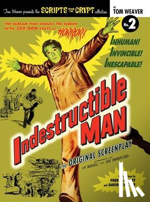 Weaver, Tom - Indestructible Man (Hardback)