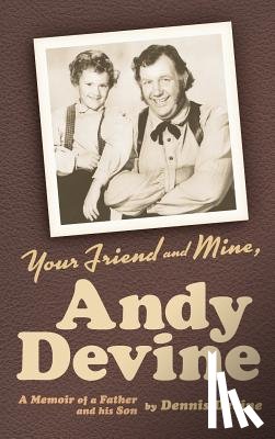 Devine, Dennis - Your Friend and Mine, Andy Devine (hardback)