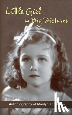 Knowlden, Marilyn - Little Girl in Big Pictures (hardback)