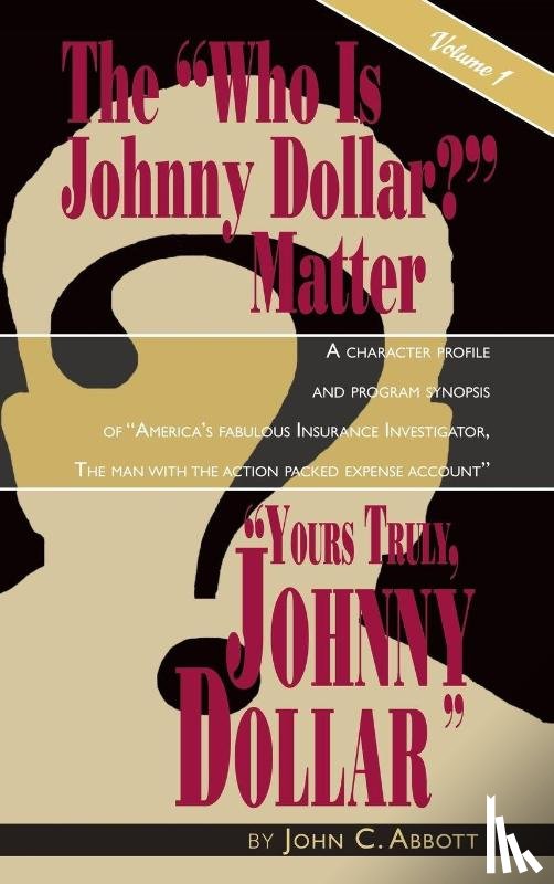 Abbott, John C - Yours Truly, Johnny Dollar Vol. 1 (Hardback)
