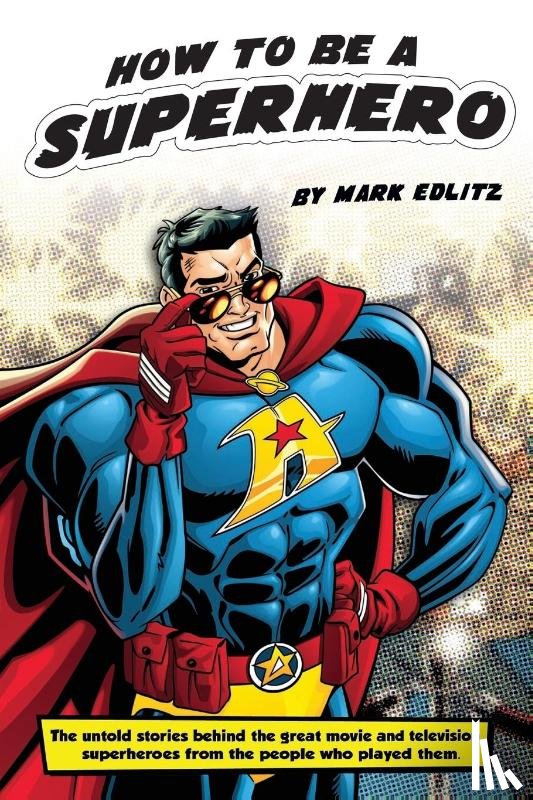 Edlitz, Mark - How to Be a SuperHero