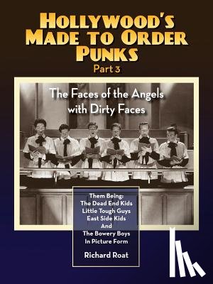 Roat, Richard - Hollywood's Made to Order Punks Part 3 - The Faces of the Angels with Dirty Faces