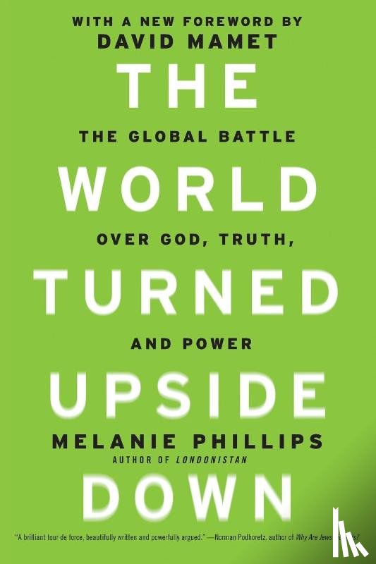 Phillips, Melanie - The World Turned Upside Down