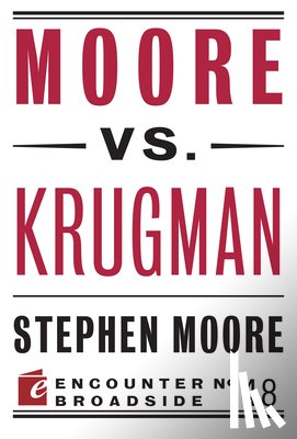 Moore, Stephen - Moore vs. Krugman