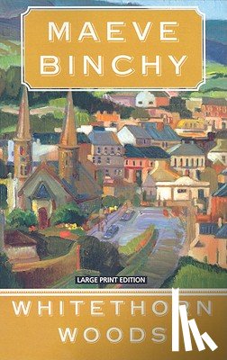 Binchy, Maeve - Whitethorn Woods