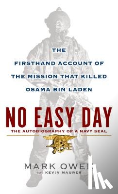 Owen, Mark - No Easy Day: An Autobiography of a Navy Seal