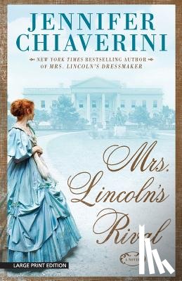 Chiaverini, Jennifer - Mrs. Lincolns Rival