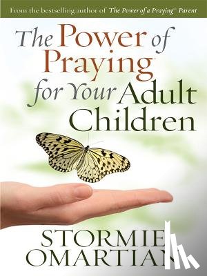 Omartian, Stormie - The Power of Praying for Your Adult Children