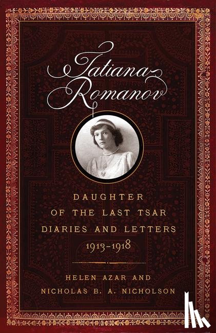 Helen Azar, Nicholas B. A. Nicholson - Tatiana Romanov, Daughter of the Last Tsar