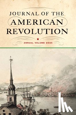Hagist, Don N. - Journal of the American Revolution 2025: Annual Volume