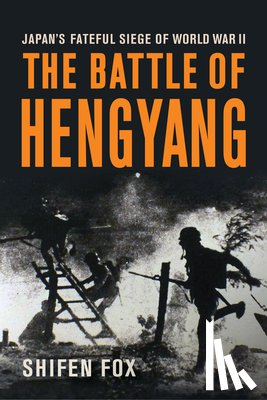 Fox, Shifen - The Battle of Hengyang