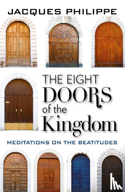 Philippe, Fr. Jacques - The Eight Doors of the Kingdom