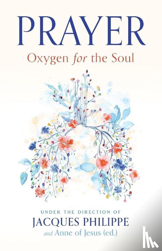 Philippe, Fr. Jacques - Prayer: Oxygen for the Soul