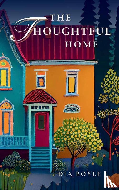 Boyle, Dia - The Thoughtful Home