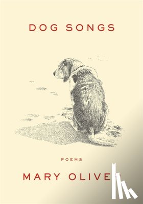 Oliver, Mary - DOG SONGS