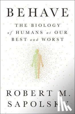 Sapolsky, Robert M. - Behave