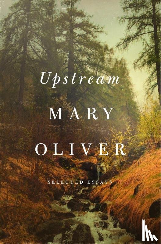 Oliver, Mary - Upstream
