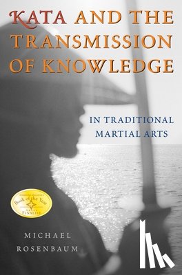 Rosenbaum, Michael - Kata and the Transmission of Knowledge
