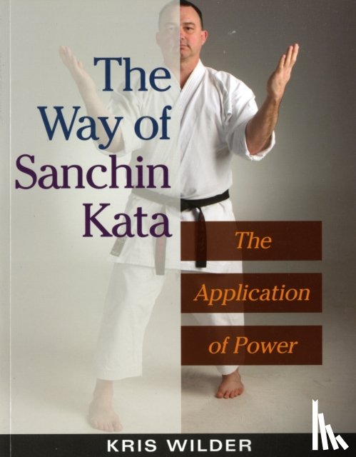 Wilder, Kris - The Way of Sanchin Kata