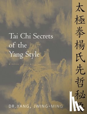Yang, Dr. Jwing-Ming - Tai Chi Secrets of the Yang Style