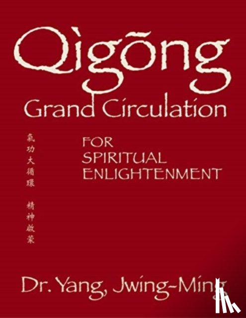 Yang, Jwing-Ming - Qigong Grand Circulation For Spiritual Enlightenment
