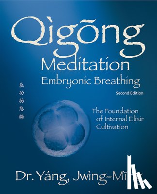 Yang, Dr. Jwing-Ming - Qigong Meditation Embryonic Breathing