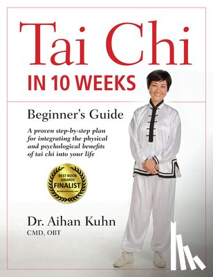 Kuhn, Dr. Aihan - Tai Chi In 10 Weeks