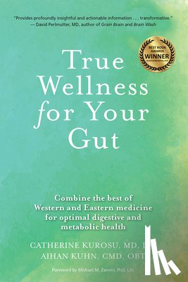 Kurosu, Catherine Jeane, Kuhn, Aihan - True Wellness for Your Gut