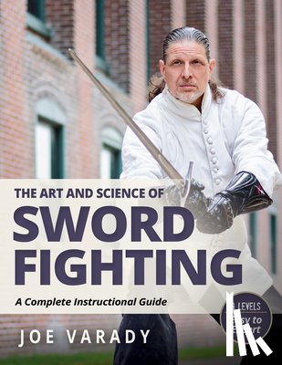 Varady, Joe - The Art and Science of Sword Fighting