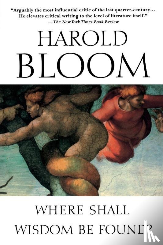 Bloom, Harold - Where Shall Wisdom Be Found?
