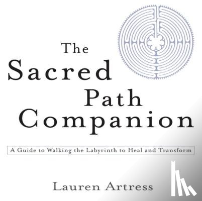 Artress, Lauren - The Sacred Path Companion