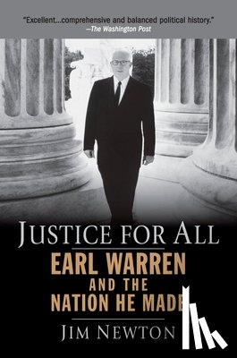 Newton, Jim - Justice for All: Earl Warren and the Nation He Made