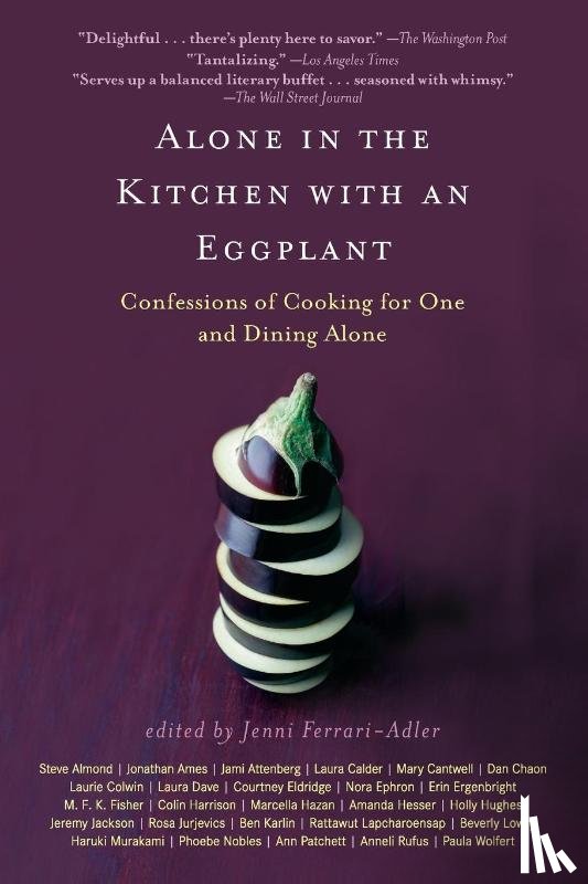  - Alone in the Kitchen with an Eggplant