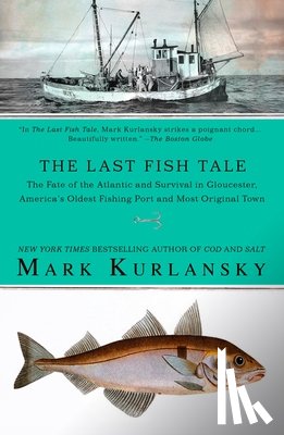 Kurlansky, Mark - The Last Fish Tale