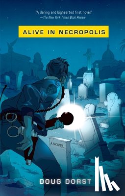 Dorst, Doug - Alive in Necropolis