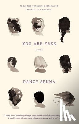 Senna, Danzy - You Are Free: Stories
