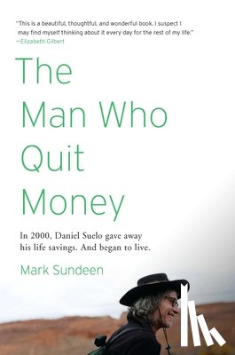 Sundeen, Mark - The Man Who Quit Money