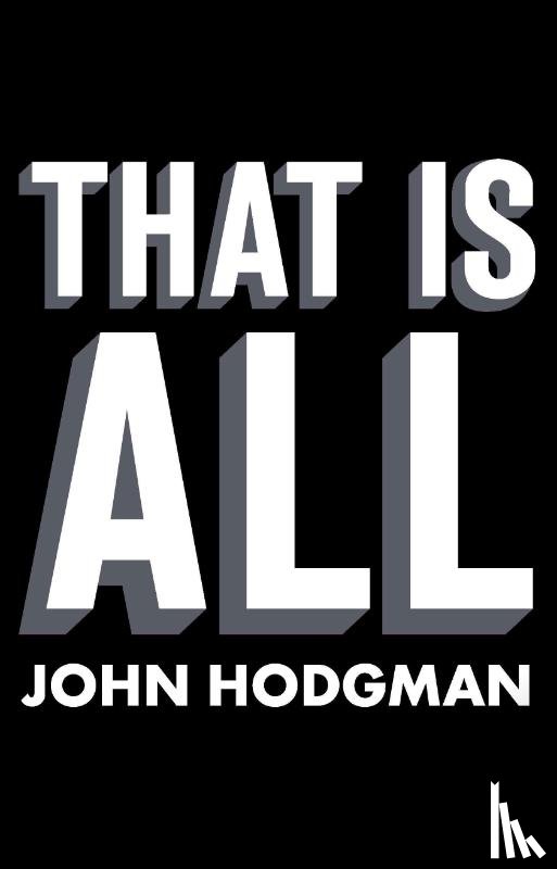 Hodgman, John - That Is All