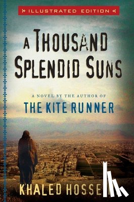 Khaled Hosseini - A Thousand Splendid Suns Illustrated Edition