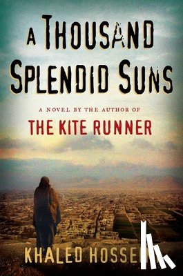 Hosseini, Khaled - A Thousand Splendid Suns
