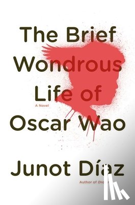Díaz, Junot - BRIEF WONDROUS LIFE OF OSCAR W